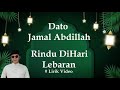Dato Jamal Abdillah ~Rindu DiHari Lebaran ~Lirik