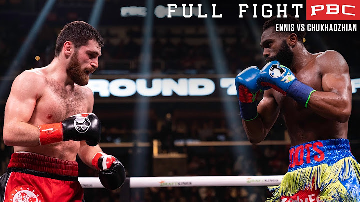 Ennis vs Chukhadzhian FULL FIGHT: January 7, 2023 | PBC on Showtime PPV