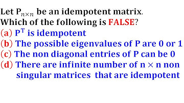 eigenvalues and eigenvectors Idempotent Matrices are singular transpose IIT Jam 2007 linear algebra
