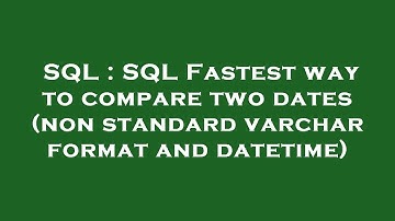 SQL : SQL Fastest way to compare two dates (non standard varchar format and datetime)