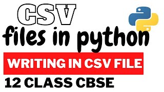 Introduction to CSV files – Data file handling in Python – CBSE Class 12 Computer Science – write...