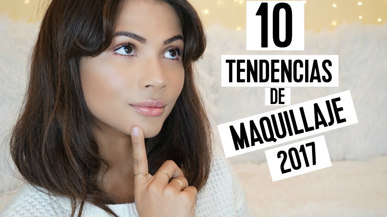 10 tendencias de maquillaje en el 2017 | Lo que estara de moda | Doralys Britto