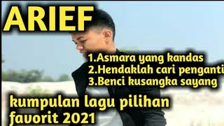 ARIEF full album terbaru 2021-asmara yang kandas