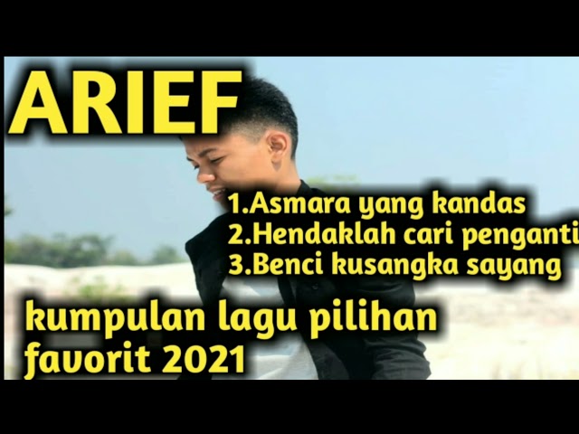 ARIEF full album terbaru 2021-asmara yang kandas class=