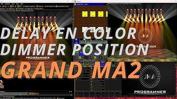 delay en color, dimmer y position grandMA2