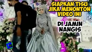 Kumpulan video datang ke acara nikahan mantan paling sedih - dijamin Baper