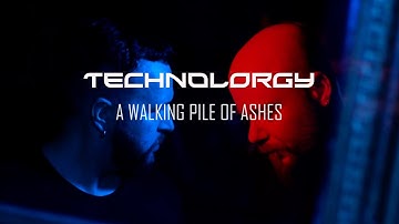 TECHNOLORGY  - A Walking Pile Of Ashes  (Official Music Video)