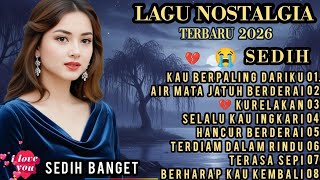 LAGU NOSTALGIA PALING SEDIH 😭 PATAH HATI 💔 COCOK UNTUK MENEMANI HARIMU