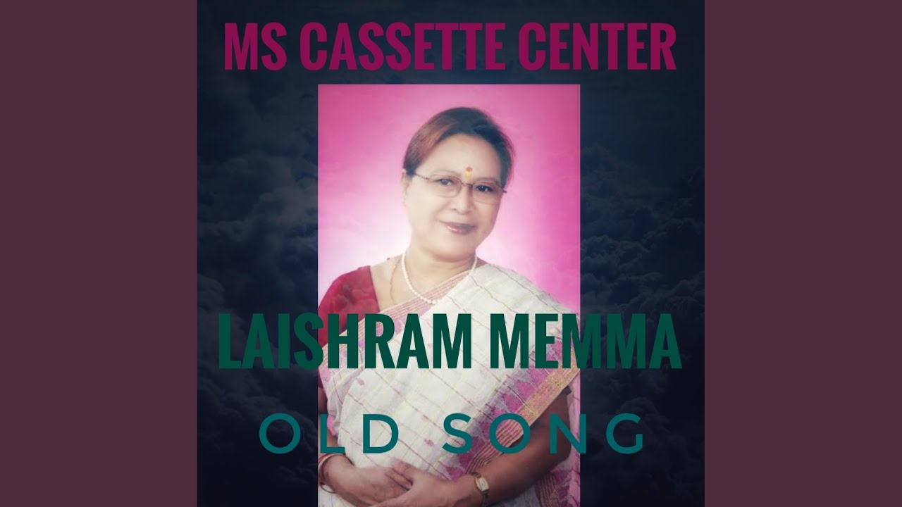 Manja nangbu song Laishram Memma old song MS