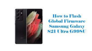 How to Flash Global Firmware Samsung Galaxy S21 Ultra G998U Verizon TMobile Sprint ATT screenshot 5