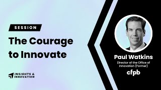 Insights &amp; Innovation 2024: The Courage to Innovate - Paul Watkins