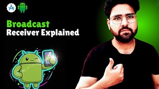 🔥BroadcastReceiver Explained in Android | Complete Beginner to Advanced Guide | Hindi