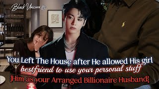 You Left The House after He allowed His Girl Bestfriend to {Jungkook ff} #oneshot #btsff