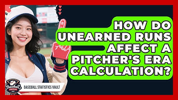 How Do Unearned Runs Affect A Pitcher