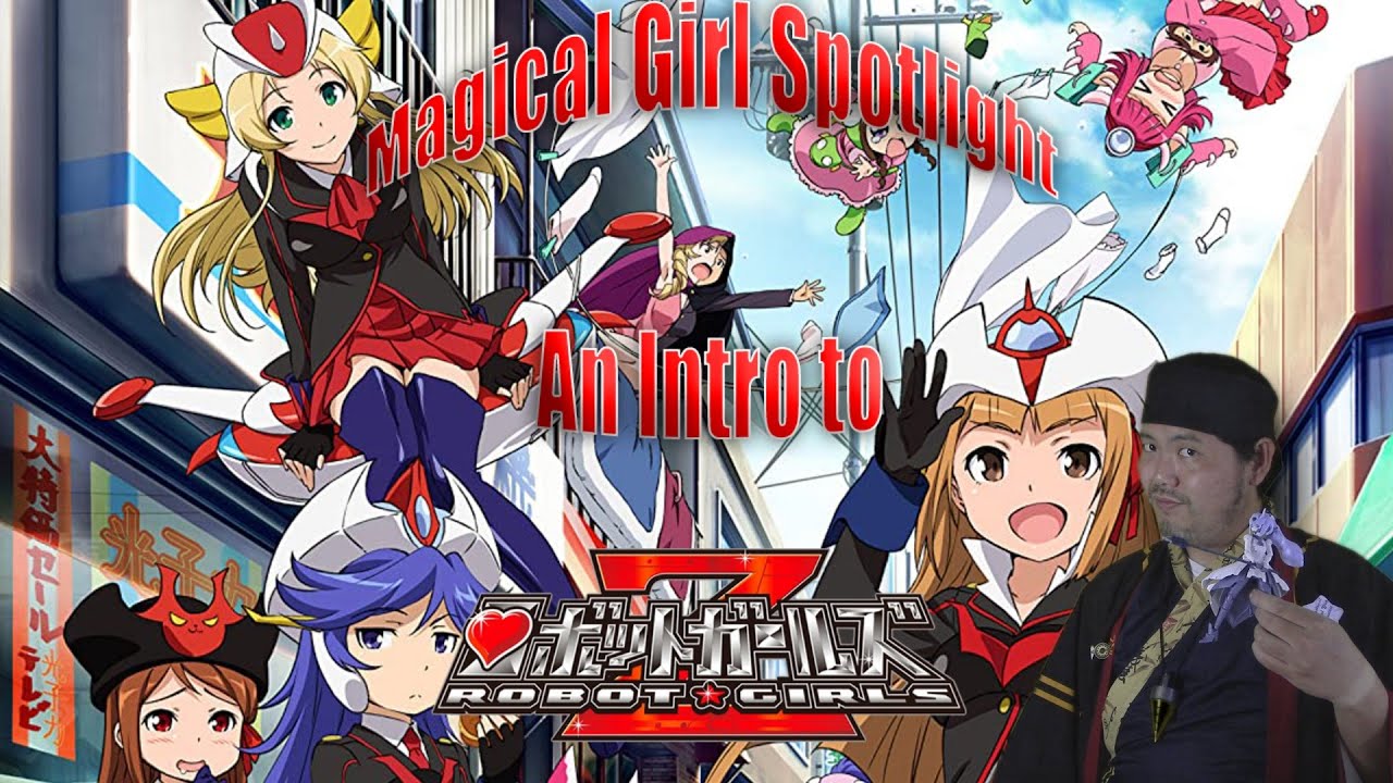 Magical Girl Spotlight - Robot Girls Z