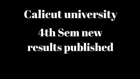 Calicut university, 4th Sem new results published, latest update, important