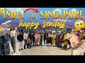Happy sendoff india to singapore   vinnivoxxofficial  bye bye india 