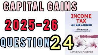 QUESTION 24 || CAPITAL GAINS || INCOME TAX || HC MEHROTRA || SP GOYAL || BCOM | BCOM(H) | AY 2025-26