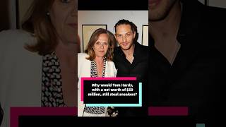 Why would Tom Hardy, with a net worth of $50 million, still steal sneakers? Net Worth