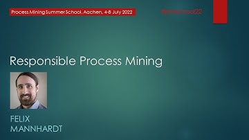 Process Mining Summer School 2022 - Responsible Process Mining [presenter view]