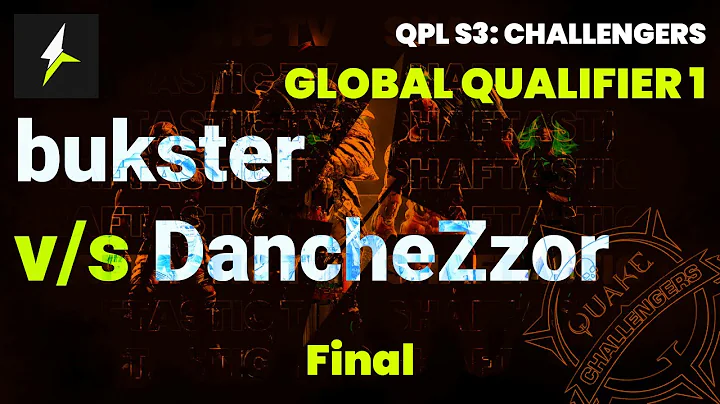 QPL S3: Global Challengers 1 - Final - bukster v/s DancheZzor