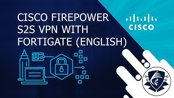 Cisco Firepower to Fortinet Fortigate Site to Site VPN (English)