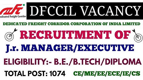 DFCCIL RECRUITMENT OF JR MANAGER /EXECUTIVE /JUNIOR EXECUTIVE