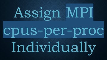 Assign MPI cpus-per-proc Individually