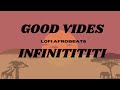 Aduza Dolozi - GOOD VIBES INFINITITITI (lyrics)