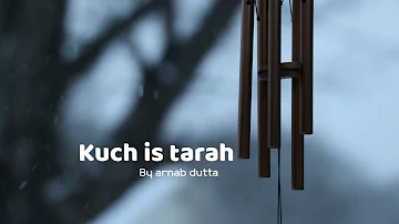 Kuch is tarah | Lofi slowed reverb song| 1921|Arnab Dutta