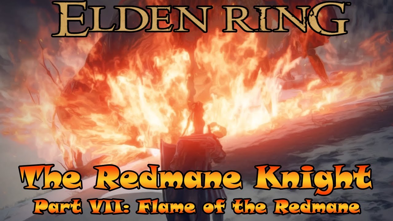 The Redmane Knight Flame of the Redmane (Part 7) Elden Ring YouTube
