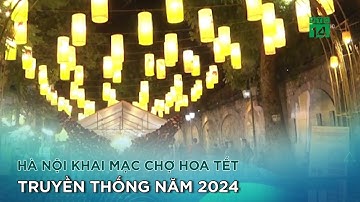 Hà Nội: Khai mạc chợ hoa Tết truyền thống năm 2024 |VTC14 GREEN