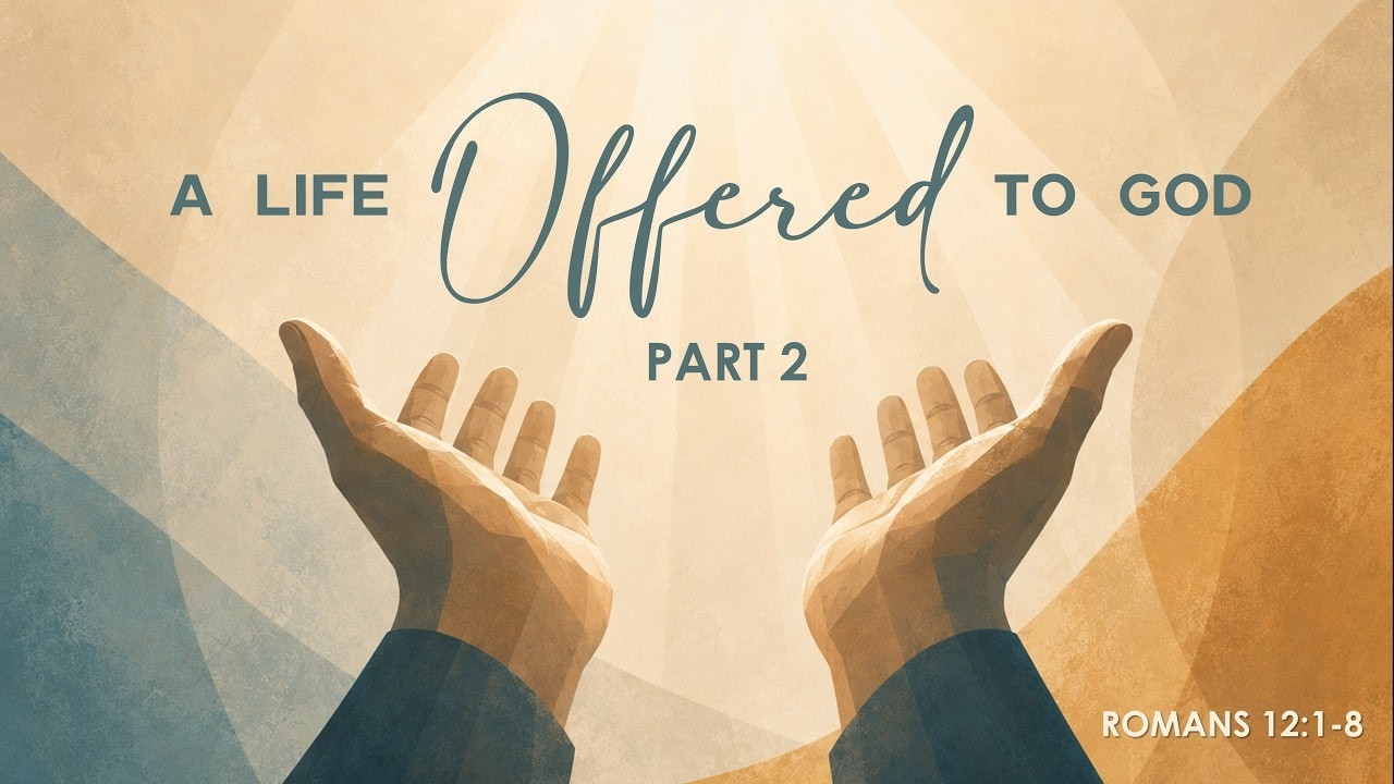 2026 08 23 - A Life Offered to God, part 2