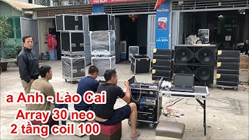 Anh Ngọc Anh - Lào Cai chốt nhanh dàn array 30 neo 2 tầng coil 100 , DVH audio 0363553277