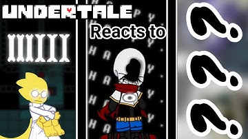 Undertale reacts to...