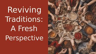 Creating Meaningful Traditions: Evolving and Transforming Life's Celebrations