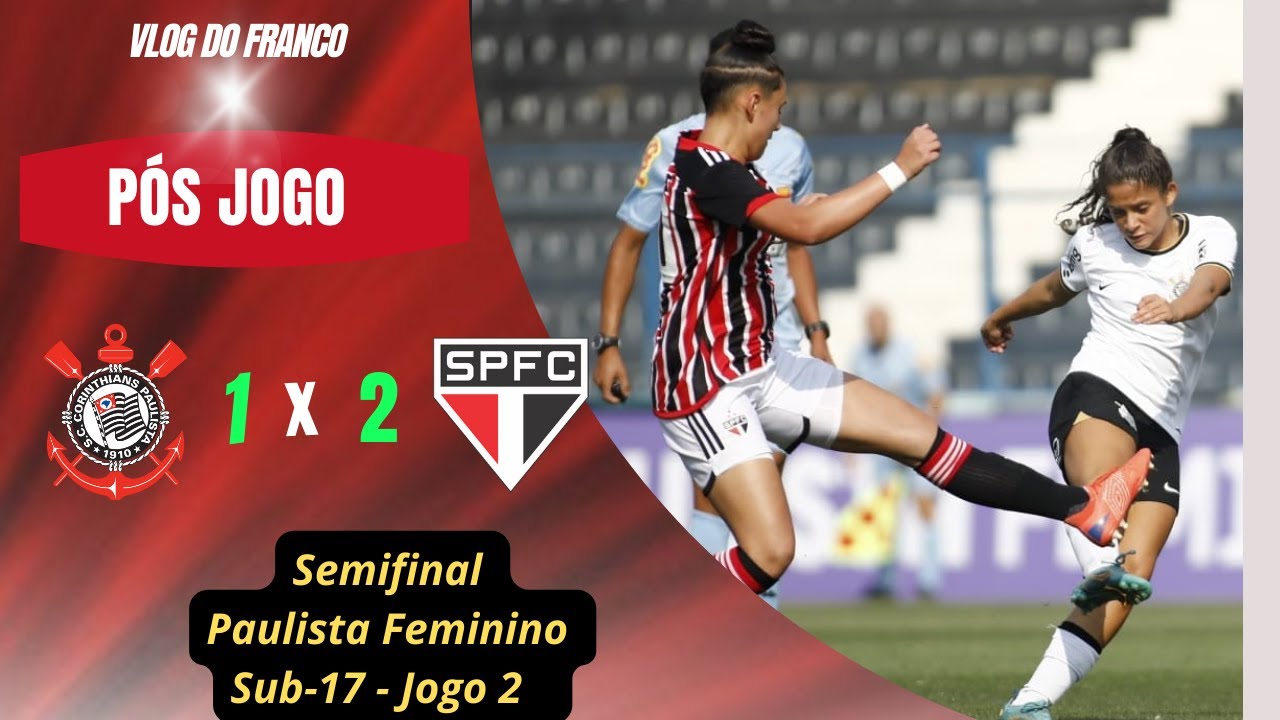 Corinthians 2 x 5 São Paulo - Semifinal - Paulista Feminino Sub-17