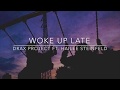 Drax Project ft. Hailee Steinfeld - Woke up late (Lyrics)
