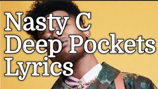 Nasty C  - Deep Pockets (lyrics)