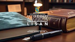 [PK] Setiap Pagi Anggota Tubuh Memperingati Lisan - Ust Badru Salam, Lc
