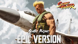 Guile Theme (EPIC VERSION) | Street Fighter 2