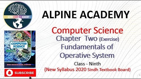 Computer Science Ninth (IX) | Chapter 2 Fundamentals of Operative System All Exercises New Syllabus