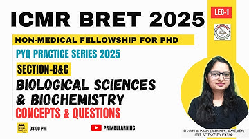 Question Practice for ICMR BRET 2025 | Lec-1 | Section B & C | Biological Sciences & Biochemistry