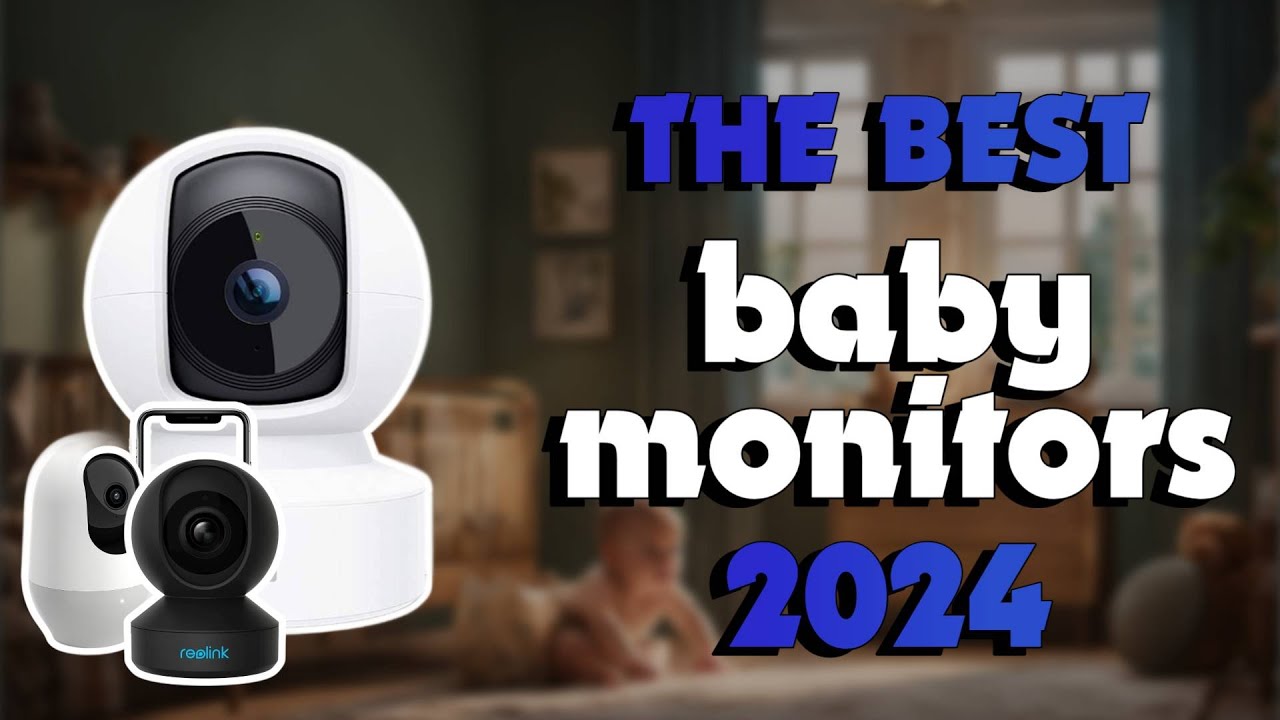 The Best Camera Baby Monitors 2024 in 2024 - Must Watch Before Buying!