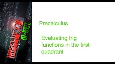 Precalculus - 4.3 Notes Example 3: Evaluating Trig Functions in the First Quadrant