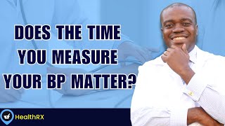 Best Times To Measure Your Blood Pressure by HealthRX 1,037 views 9 months ago 4 minutes, 50 seconds