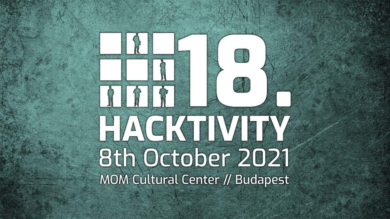 #Hacktivity2021 - Summary of the 18th Edition // 8 October 2021 - YouTube