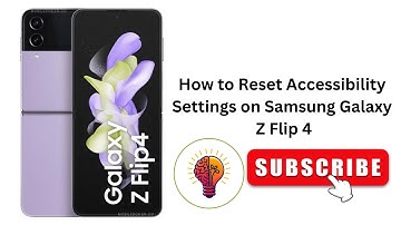 How to Reset Accessibility Settings on Samsung Galaxy Z Flip 4