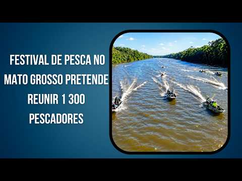 Fishing Festival in Mato Grosso aims to bring together 1,300 fishermen.