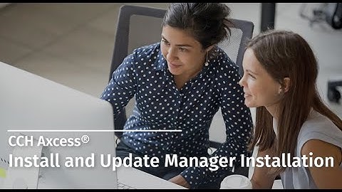 CCH Axcess™ - Install and Update Manager Installation